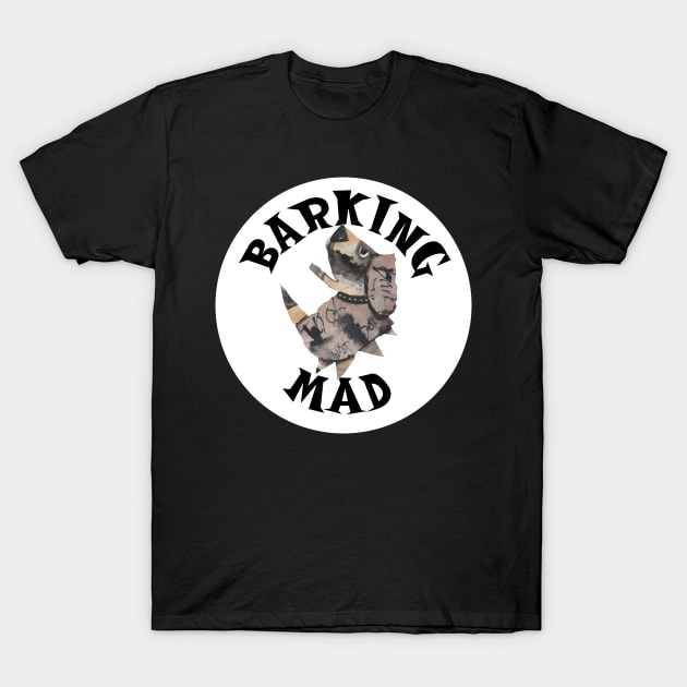 Barking Mad About Dogs! T-Shirt by krisevansart